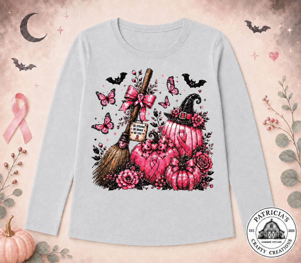 Be Strong, Be Brave, Be You Long Sleeve T-shirt