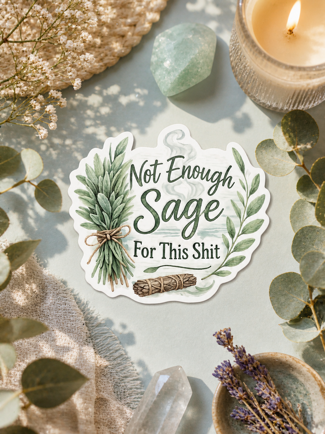 Not Enough Sage for This Shit 3-inch Sticker