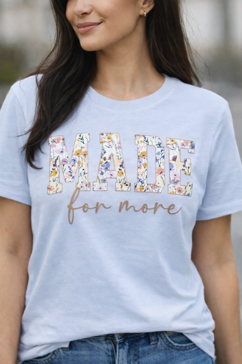 Made for More T - Shirt