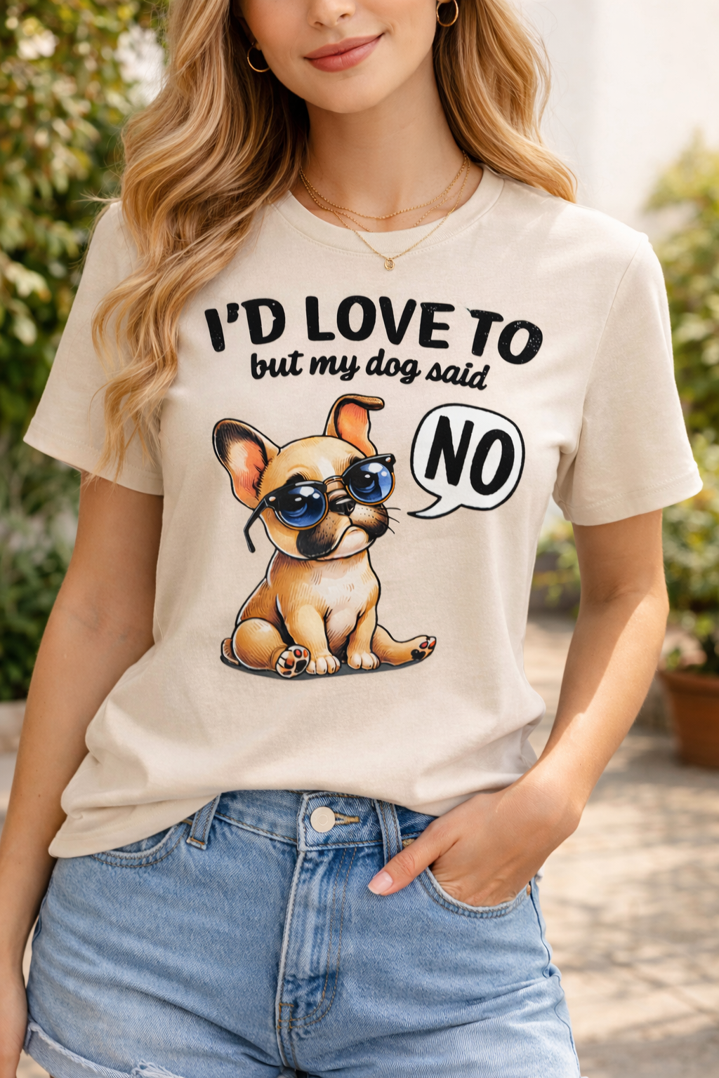 I'd Love To But my Dog said No - T Shirt